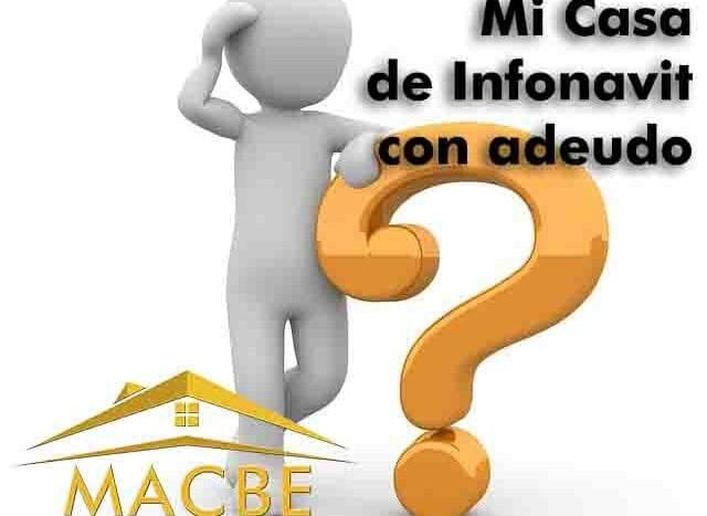 Como vender mi casa de Infonavit Inmobiliaria Macbe Bienes Raíces